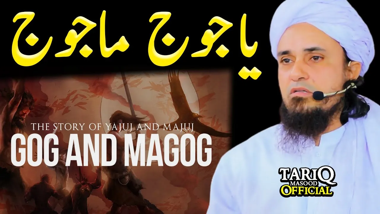 Yajooj Majooj | Gog & Magog | Mufti Tariq Masood